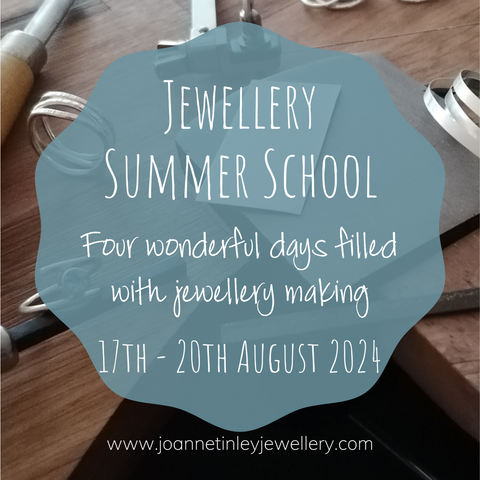Jewellery Summer School - 17th to 20th August 2024